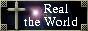 Real the World