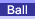 Ball