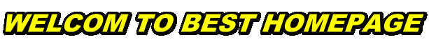 WELCOM TO BEST HOMEPAGE